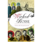 Wicked Boise - Hardcover
