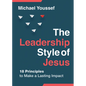 The Leadership Style of Jesus: 18 Principles to Make a Lasting Impact - Paperback