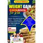 Weight Gain Cookbook for Kids: Nutrient- Rich Meals For Growing Children - Wholesome Dishes, Energizing snacks, To Boost Your Child's Health and Supp - Paperback