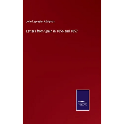 Letters from Spain in 1856 and 1857 - Hardcover