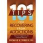 101 Tips for Recovering from Addictions: Practical Suggestions for Creating a New Life - Paperback