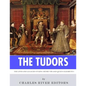 The Tudors: The Lives and Legacies of King Henry VIII and Queen Elizabeth I - Paperback