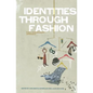 Identities Through Fashion - Paperback