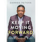 Keep it Moving Forward: Maneuvering Through Life's Journeys - Hardcover