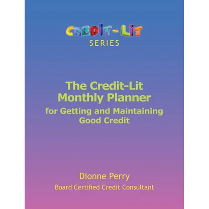 The Credit-Lit Monthly Planner for Getting and Maintaining Good Credit - Paperback