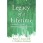 Legacy of a Lifetime: A Planned Giving Implementation Resource - Paperback