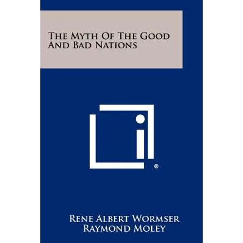 The Myth of the Good and Bad Nations - Paperback