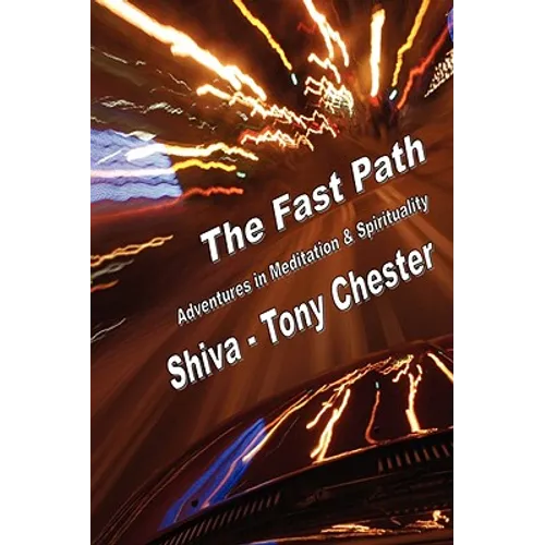 The Fast Path - Adventures in Meditation & Spirituality - Paperback