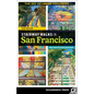 Stairway Walks in San Francisco: The Joy of Urban Exploring - Paperback