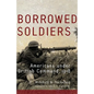 Borrowed Soldiers: Americans Under British Command, 1918 Volume 17 - Paperback