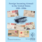 Foreign Incoming Airmail to the United States 1920 - 1950s - Hardcover