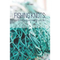 Fishing Knots: How-to-Guide on Making Fishing Knots and Lines - Paperback