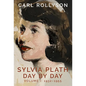 Sylvia Plath Day by Day, Volume 1: 1932-1955 - Hardcover