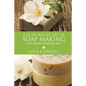 The Intricate Art of Soap Making: How to Make Homemade Soap - Paperback
