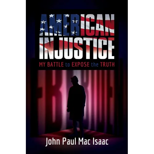 American Injustice: My Battle to Expose the Truth - Hardcover