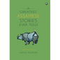 The Greatest Assamese Stories Ever Told - Hardcover