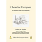 Chess for Everyone: A Complete Guide for the Beginner - Hardcover