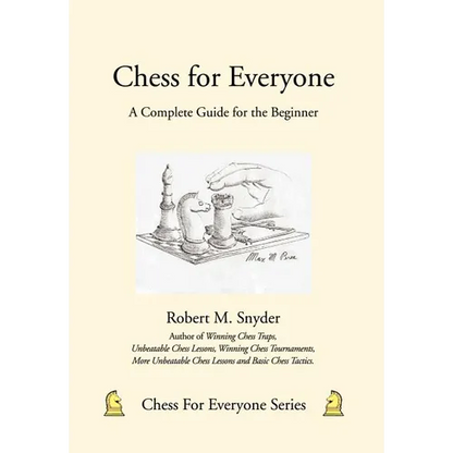 Chess for Everyone: A Complete Guide for the Beginner - Hardcover