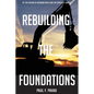 Rebuilding the Foundations - Paperback