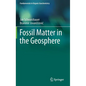 Fossil Matter in the Geosphere - Hardcover