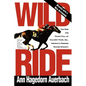 Wild Ride: The Rise and Fall of Calumet Farm Inc., America's Premier Racing Dynasty - Paperback