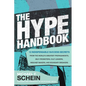The Hype Handbook: 12 Indispensable Success Secrets from the World's Greatest Propagandists, Self-Promoters, Cult Leaders, Mischief Makers, and Bounda - Hardcover