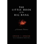 The Little Book of the Big Bang: A Cosmic Primer - Hardcover