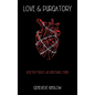 Love & Purgatory: Poetry from an Unstable Mind - Hardcover