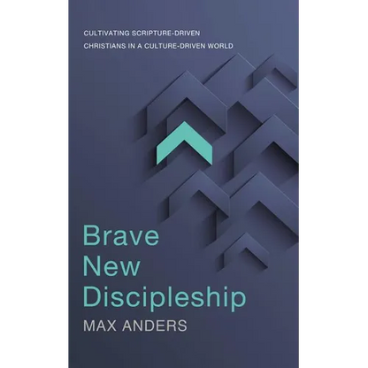 El Brave New Discipleship: Cultivating Scripture-Driven Christians in a Culture-Driven World - Paperback