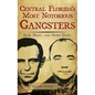 Central Florida's Most Notorious Gangsters: Alva Hunt and Hugh Gant - Hardcover