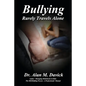 Bullying: Rarely Travels Alone - Paperback