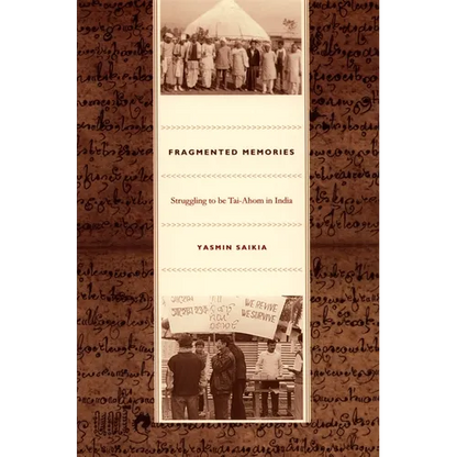 Fragmented Memories: Struggling to be Tai-Ahom in India - Paperback
