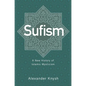 Sufism: A New History of Islamic Mysticism - Paperback