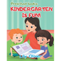 Preschool Books: Kindergarten is Fun! - Paperback