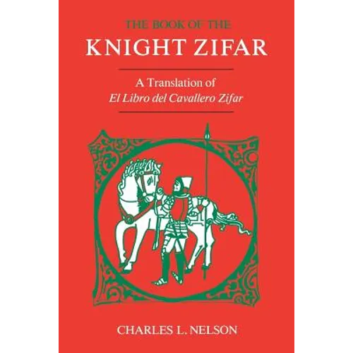 The Book of the Knight Zifar: A Translation of El Libro del Cavallero Zifar - Paperback