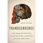 Transcendence: How Humans Evolved Through Fire, Language, Beauty, and Time - Hardcover