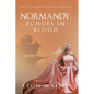 Normandy, Echoes in Blood: Loyalty Is Betrayed and Old Secrets Kill - Paperback