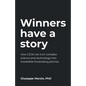 Winners Have a Story: How CEOs can turn complex science and technology into irresistible fundraising pitches - Paperback