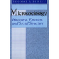 Microsociology: Discourse, Emotion, and Social Structure - Paperback
