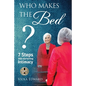 Who Makes the Bed?: 7 Steps into Nurturing Intimacy Beyond the Myths - Paperback