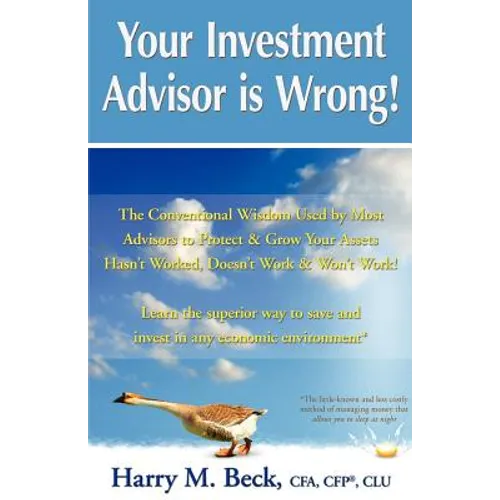 Your Investment Advisor is Wrong! - Paperback