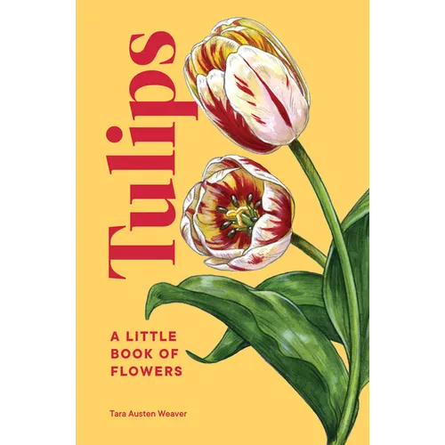 Tulips: A Little Book of Flowers - Hardcover