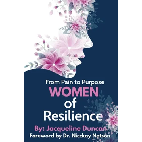From Pain to Purpose Women of Resilience - Paperback