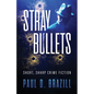 Stray Bullets: Short, Sharp Crime Fiction - Paperback