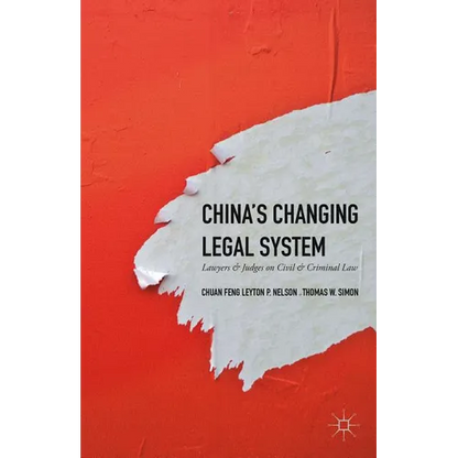 China's Changing Legal System: Lawyers & Judges on Civil & Criminal Law - Hardcover