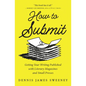 How to Submit: Getting Your Writing Published with Literary Magazines and Small Presses - Paperback