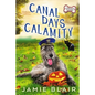 Canal Days Calamity: Dog Days Mystery #2, A humorous cozy mystery - Paperback