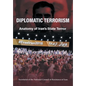 Diplomatic Terrorism: Anatomy of Iran's State Terror - Hardcover