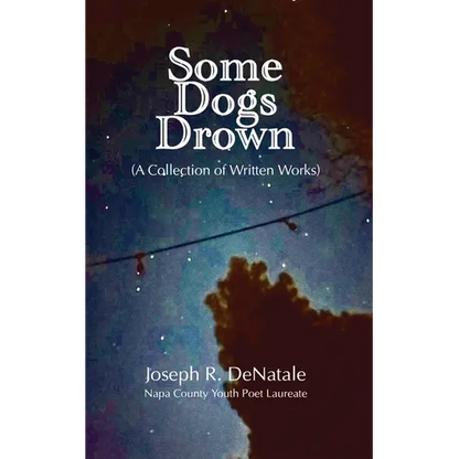 Some Dogs Drown: A Collection of Written Works - Paperback