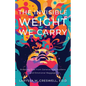 The Invisible Weight We Carry: Breaking Free from Generational Burdens and Emotional Baggage - Paperback